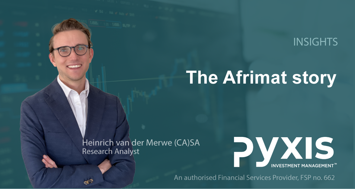 The Afrimat Story Pyxis Investment Management